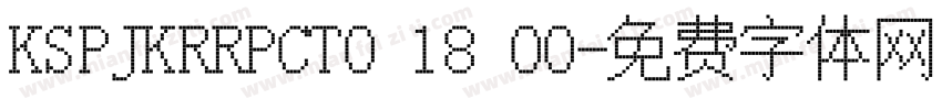 KSPJKRRPCT0 18 00字体转换